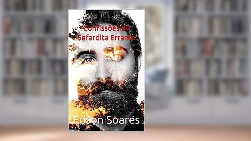 Confissões do Sefardita Errante, do autor Edson Soares
