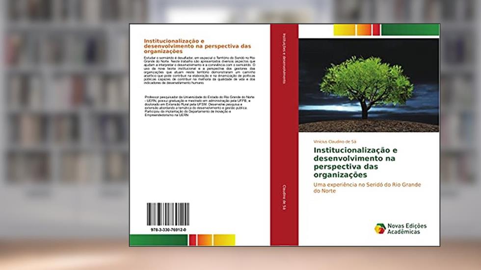 Institucionalização e desenvolvimento na perspectiva das organizações: Uma experiência no Seridó do Rio Grande do Norte, do autor Vinícius Claudino De Sá