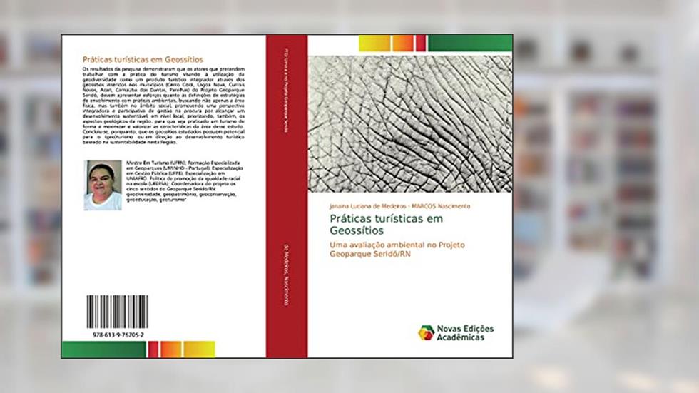 Práticas turísticas em Geossítios: Uma avaliação ambiental no Projeto Geoparque Seridó/RN, do autor Janaina Luciana de Medeiros; Marcos Nascimento