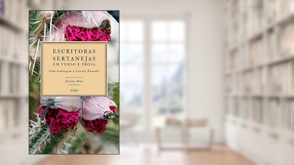ESCRITORAS SERTANEJAS: EM VERSO E PROSA, do autor EZILDA MELO