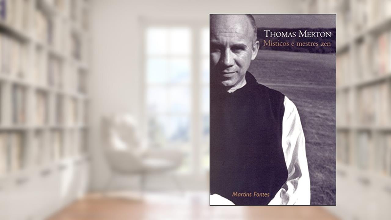 Místicos e mestres zen, do autor Thomas Merton