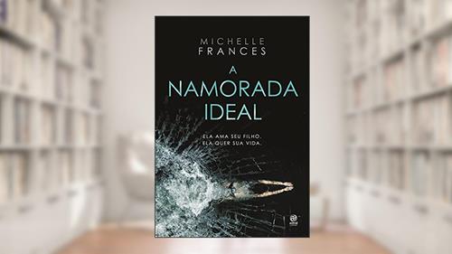 Capa de A namorada ideal, do autor Michelle Frances