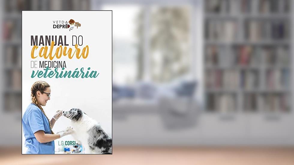 Manual do Calouro de Medicina Veterinária: Um guia para calouros perdidos e veteranos desavisados, do autor Luiz Guilherme Corsi Vet da Deprê