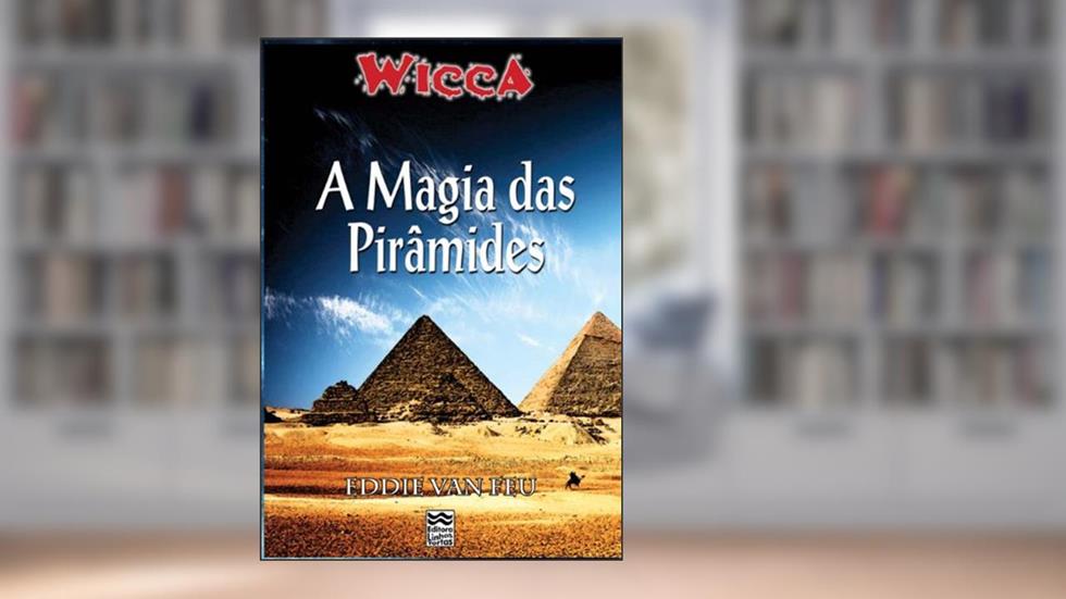Wicca #63 - A Magia das Pirâmides, do autor Eddie Van Feu