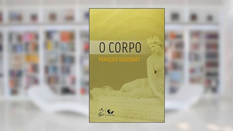 O Corpo, do autor Francois Dagognet