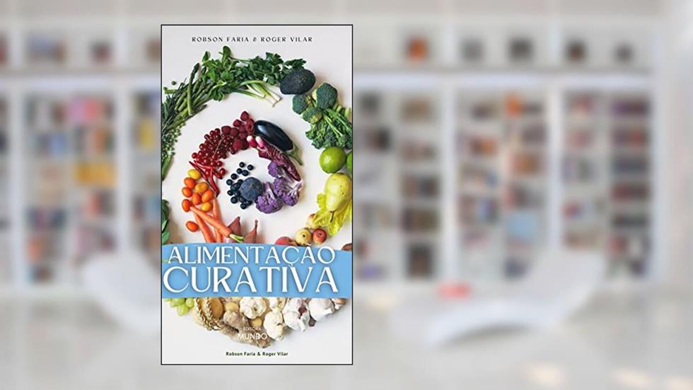 Alimentação Curativa, do autor Robson Faria; Roger Vilar