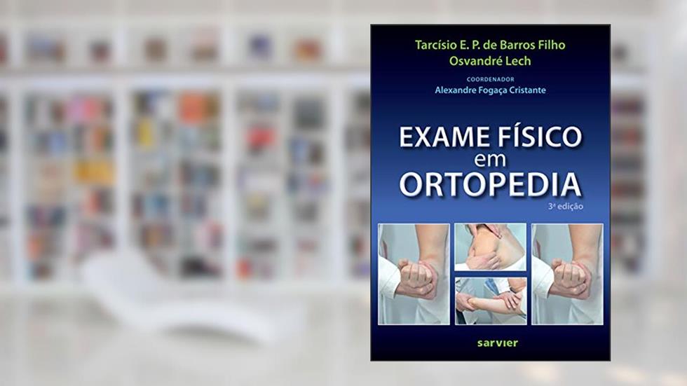 Exame físico em Ortopedia, do autor Barros Filho; Lech