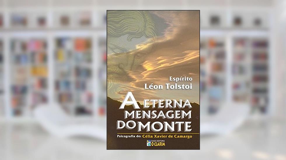 A eterna mensagem do monte, do autor Célia Xavier Camargo