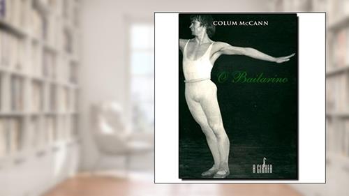 Capa de O Bailarino, do autor Colum McCann