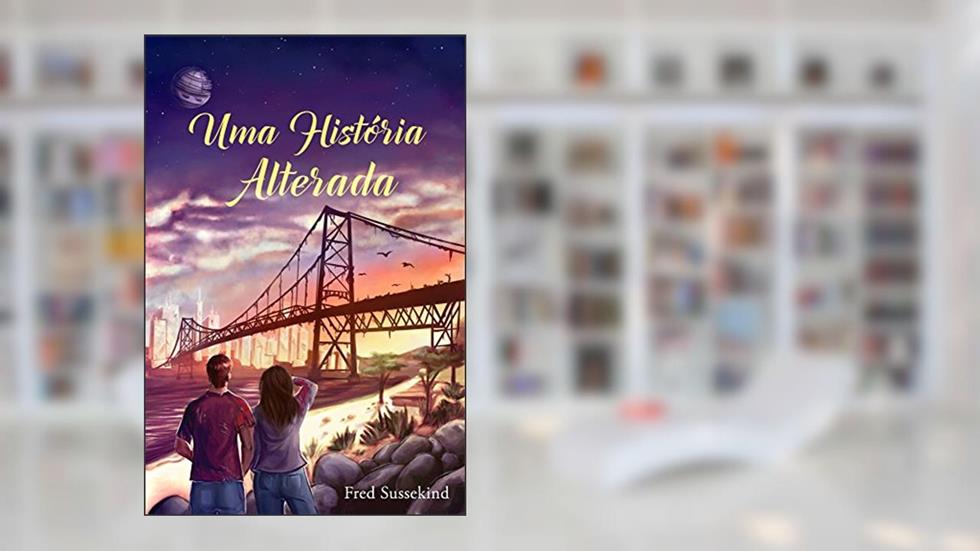 Uma História Alterada, do autor Fred Sussekind