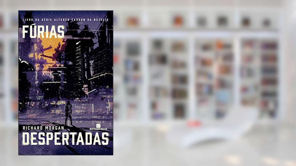 Fúrias despertadas - Carbono alterado - vol. 3, do autor Richard Morgan