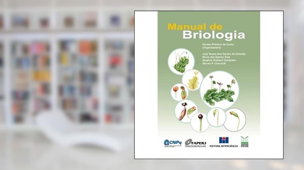 Manual de Briologia, do autor CNPQ; FAPERJ; Jardim Botânico do Rio de Janeiro