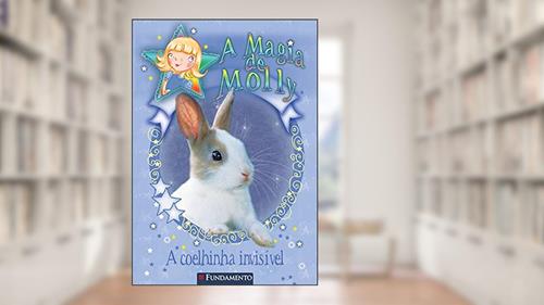 Capa de Magia de Molly. A Coelhinha Invisível, do autor Holly Webb