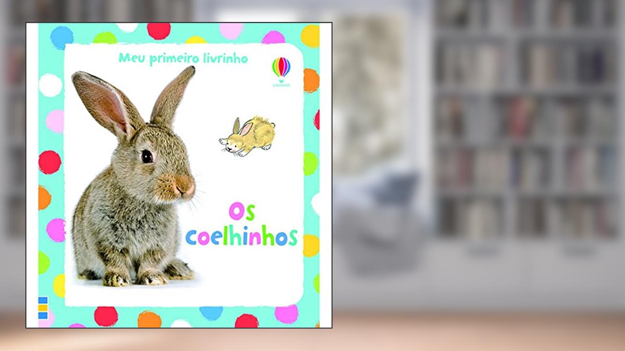 Os coelhinhos : Meu primeiro livrinho, do autor Usborne Publishing