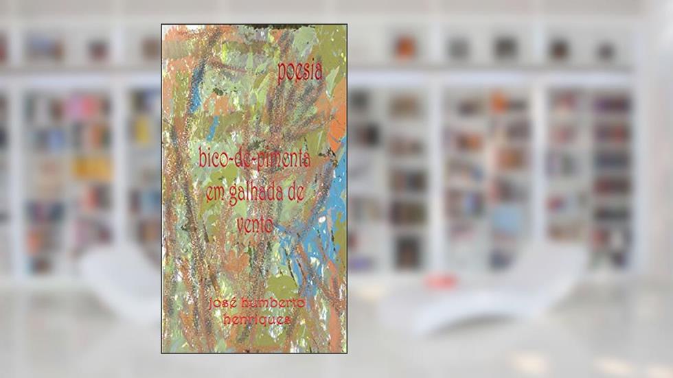 Bico-de-pimenta em Galhada de Vento, do autor José Humberto da Silva Henriques