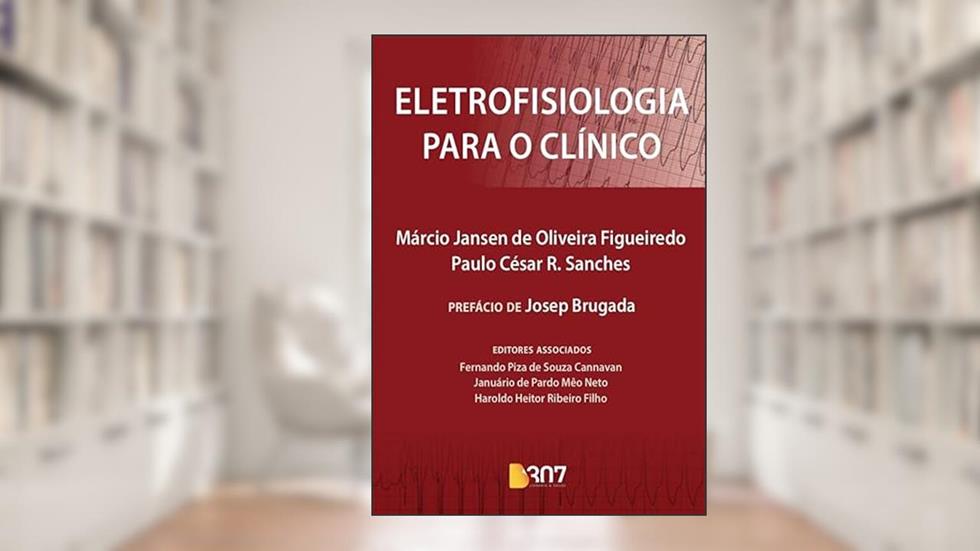 ELETROFISIOLOGIA PARA O CLÍNICO, do autor MÁRCIO JANSEN DE OLIVEIRA FIGUEIREDO E PAULO CÉSAR R. SANCHES
