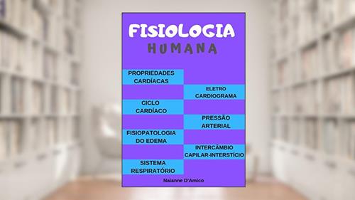 Capa de Fisiologia Humana II: Para todos acadêmicos da área de saúde, do autor Naianne D'Amico