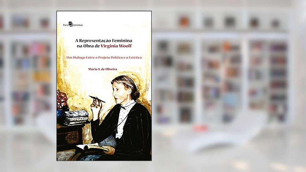 A Representação Feminina na Obra de Virginia Woolf, do autor Maria Aparecida De Oliveira