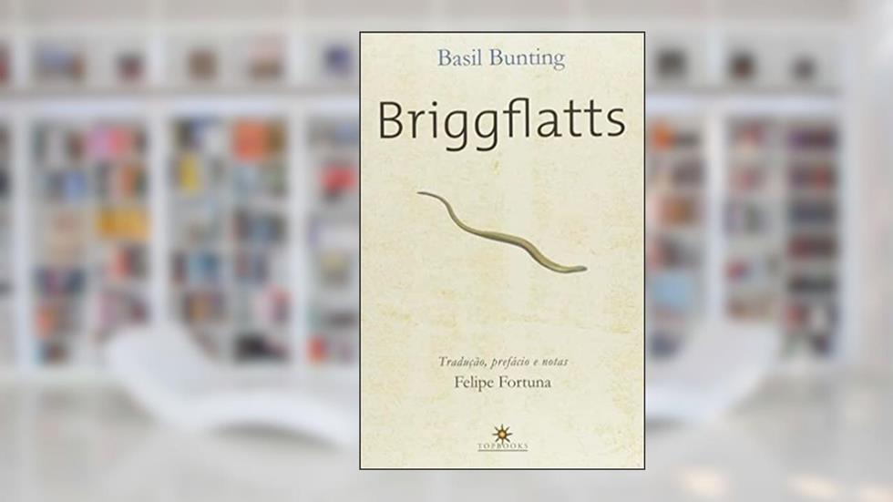 Briggflatts, do autor Felipe Fortuna