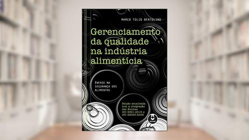 Capa de Gerenciamento da Qualidade na Indústria Alimentícia: Ênfase na Segurança dos Alimentos, do autor Marco Túlio Bertolino