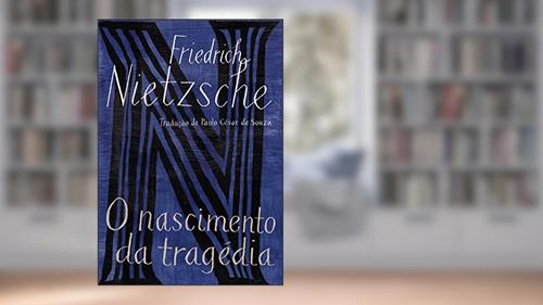 Capa de O nascimento da tragédia: ou Os gregos e o pessimismo, do autor Friedrich Nietzsche