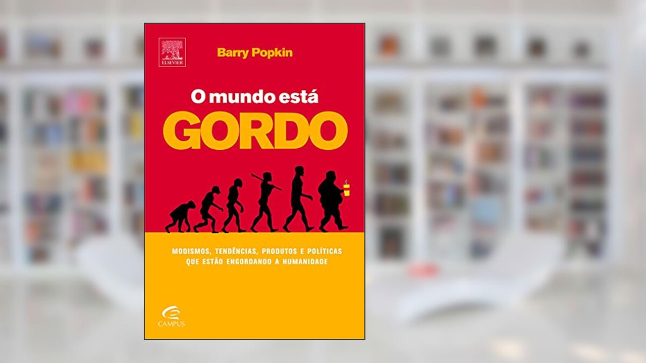 O Mundo Está Gordo, do autor Barry Popkin