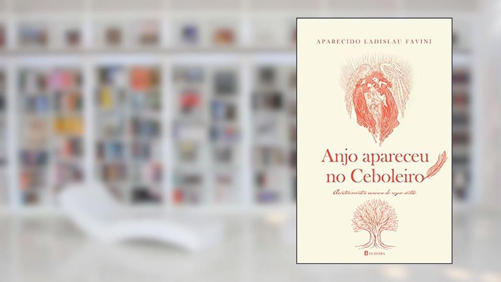 Anjo apareceu no Ceboleiro, do autor Aparecido Ladislau Favini