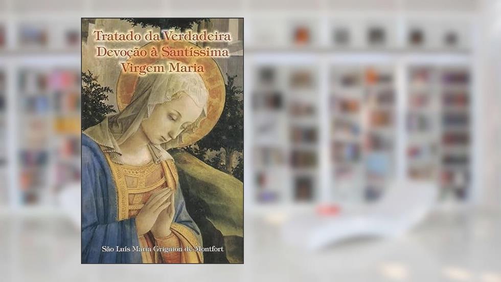 Tratado Da Verdadeira Devocao A Santissima Virgem Maria, do autor Grignion- Luis Maria
