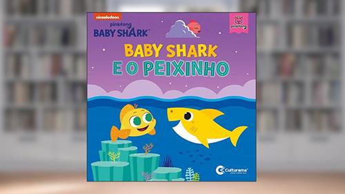 Capa de Baby Shark e o peixinho, do autor Culturama