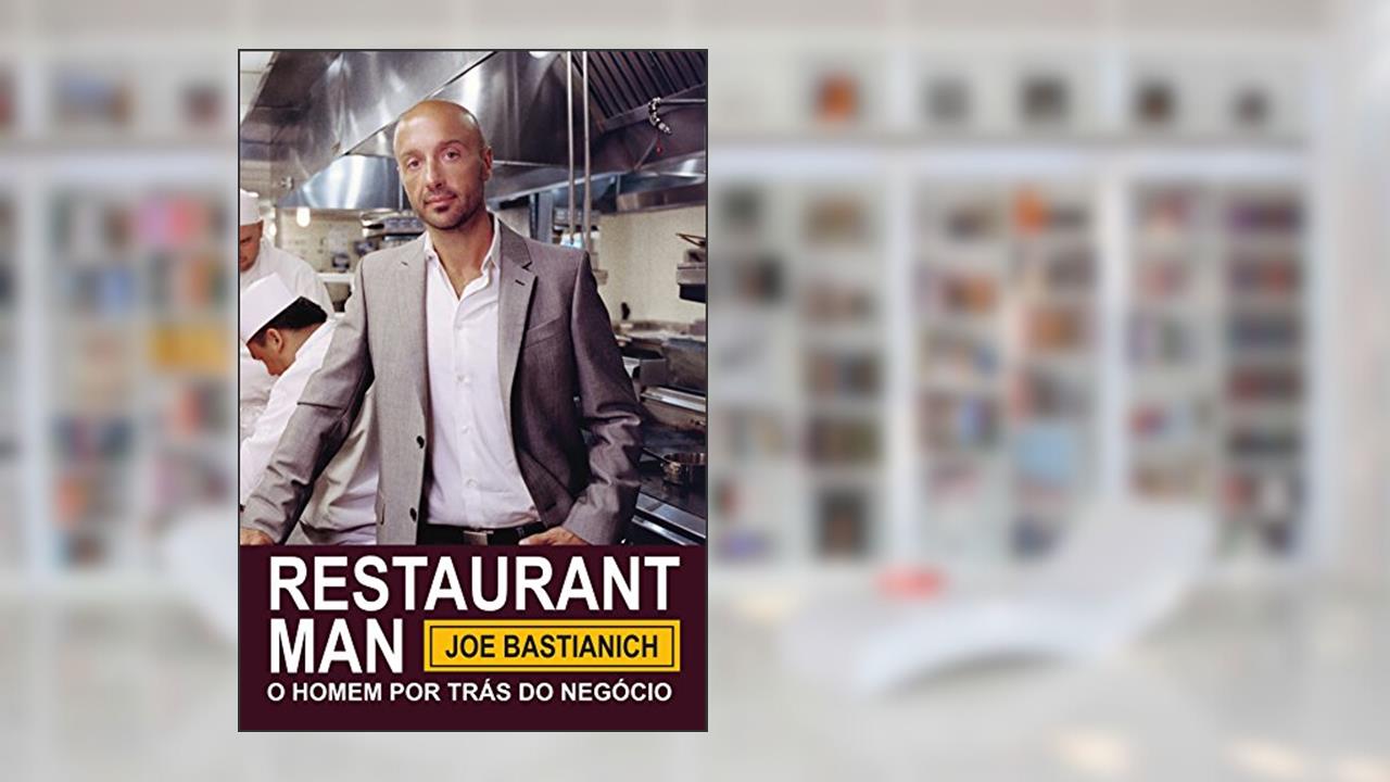 Restaurant Man: o homem por trás do negócio, do autor Joe Bastianich