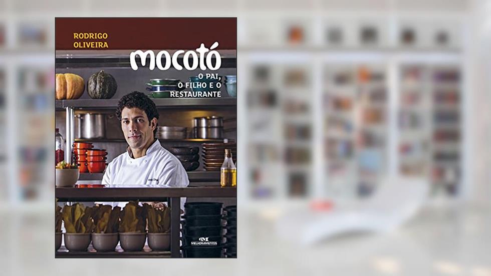 Mocotó: O pai, o filho e o restaurante, do autor Rodrigo Oliveira