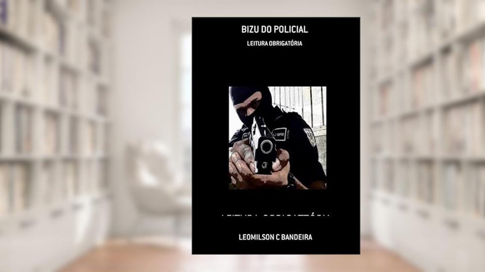 Bizu do Policial, do autor Leomilson C Bandeira