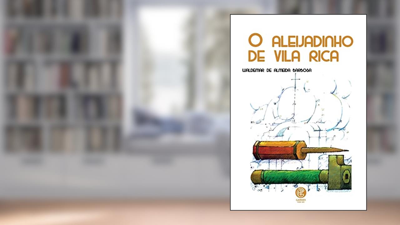 O Aleijadinho de Vila Rica, do autor Waldemar de Almeida Barbosa