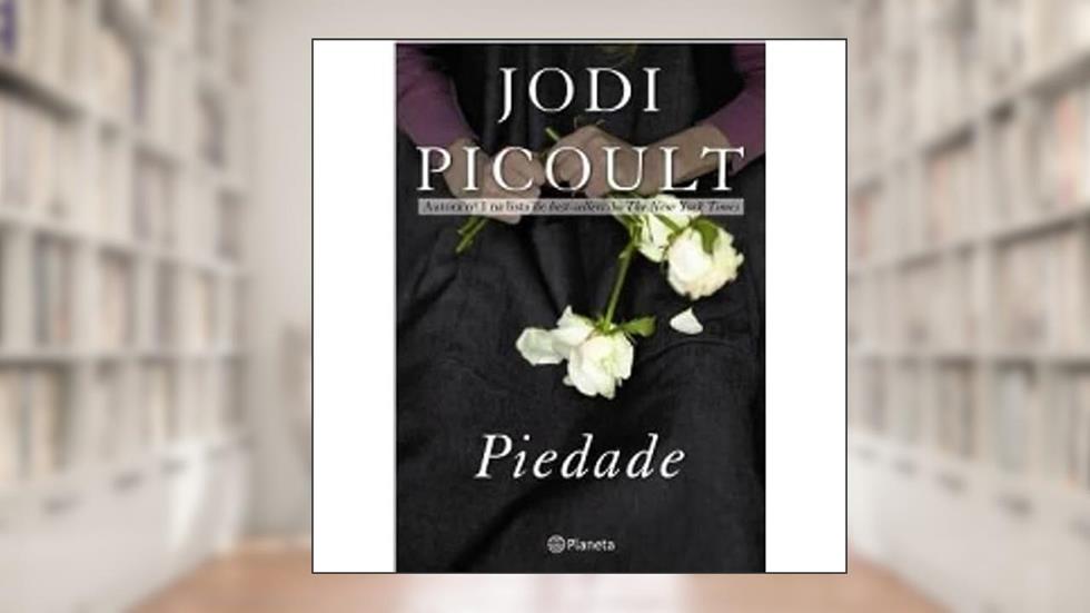 Piedade, do autor Jodi Picoult