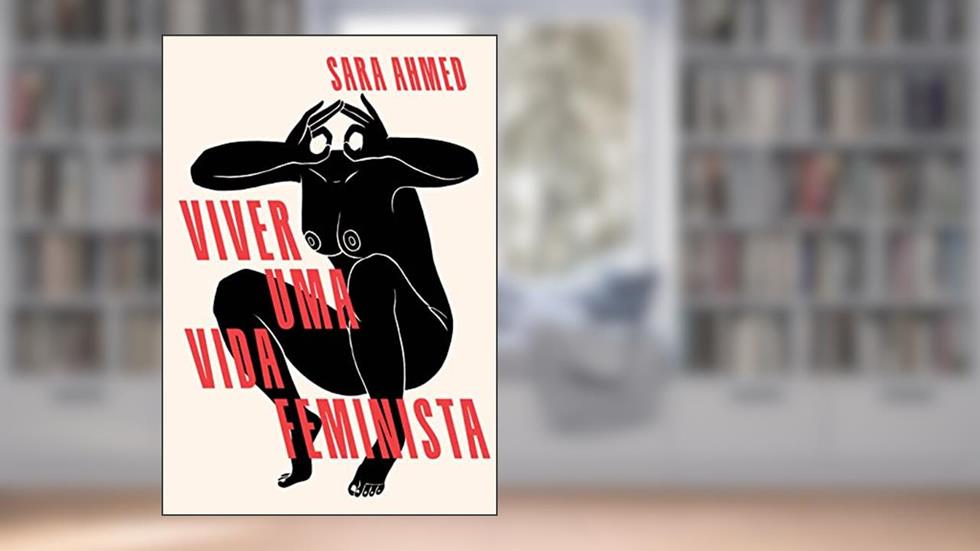 Viver uma vida feminista, do autor Sara Ahmed
