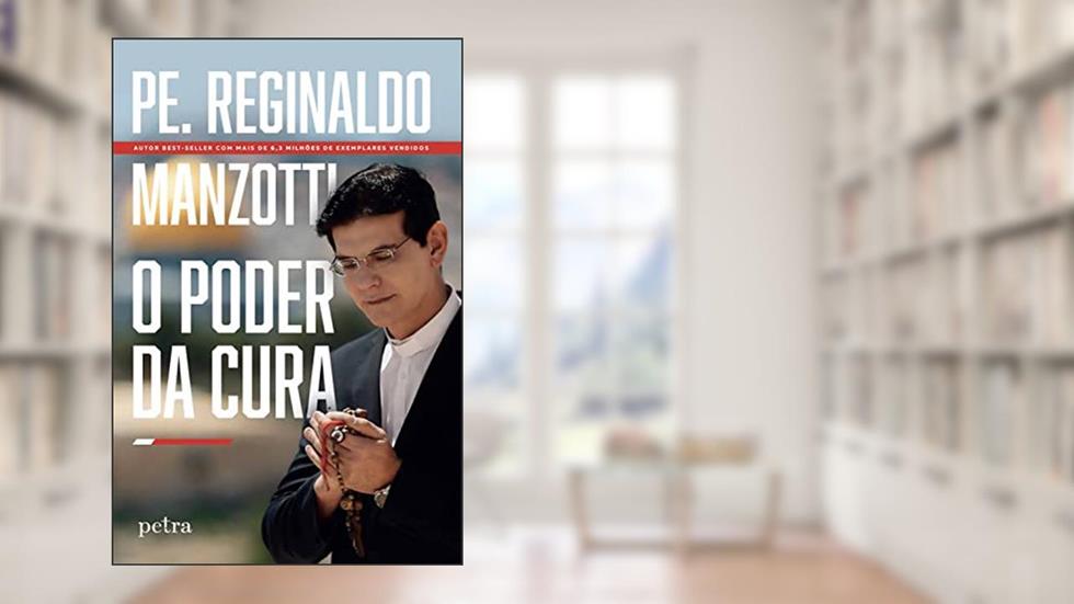 O poder da cura, do autor Padre Reginaldo Manzotti