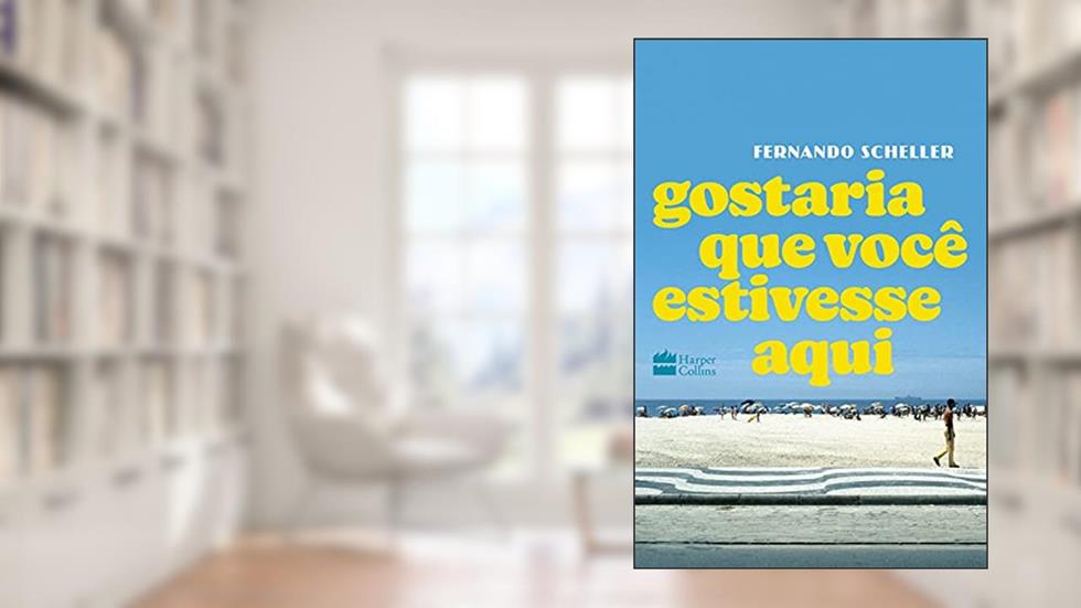 Gostaria que você estivesse aqui, do autor Fernando Scheller