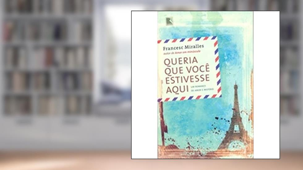 Queria Que Você Estivesse Aqui, do autor Francesc Miralles