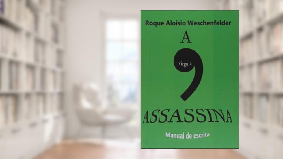 A Virgula Assassina, do autor Roque Aloisio Weschenfelder