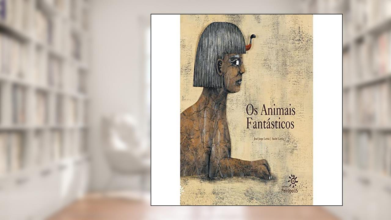 Os animais fantásticos, do autor José Jorge Letria