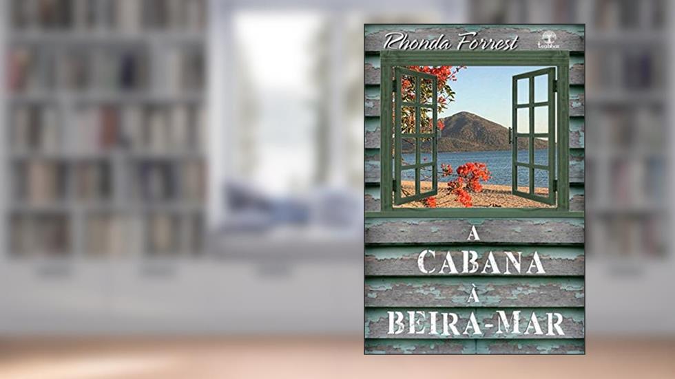 A Cabana a Beira Mar, do autor Rhonda Forrest