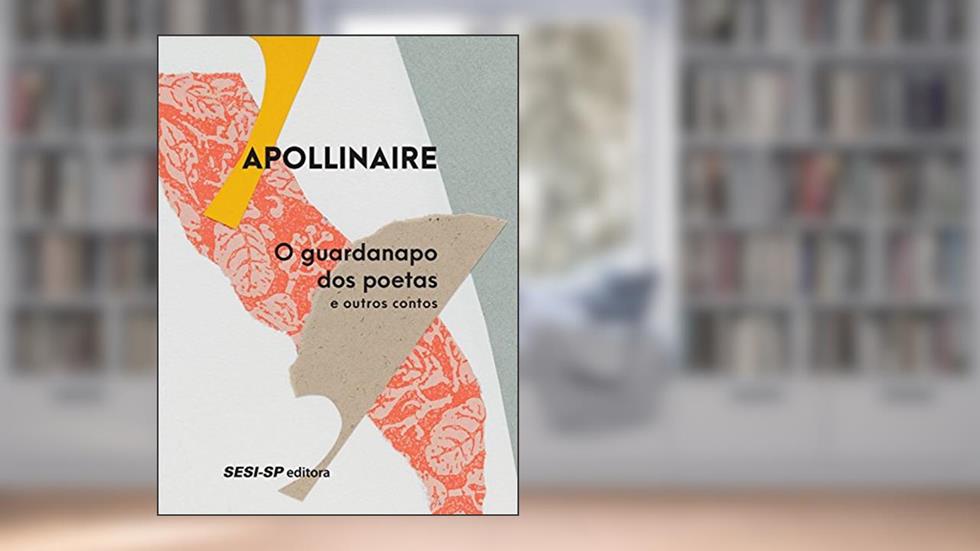 O guardanapo dos poetas e outros contos (Minutos de literatura), do autor Apollinaire