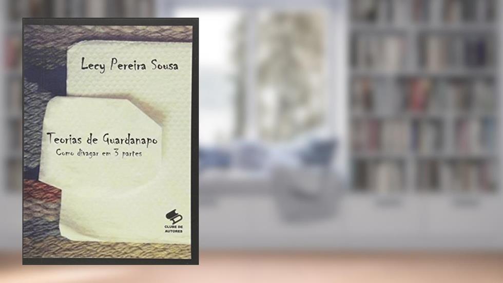 Teorias de Guardanapo, do autor Lecy Pereira Sousa