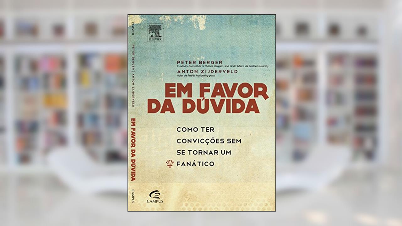 Em Favor da Dúvida, do autor Anton Zijderveld; Peter Berger