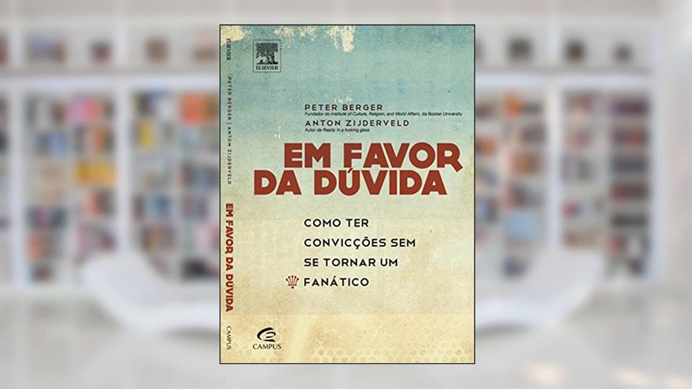 Em Favor da Dúvida, do autor Anton Zijderveld; Peter Berger
