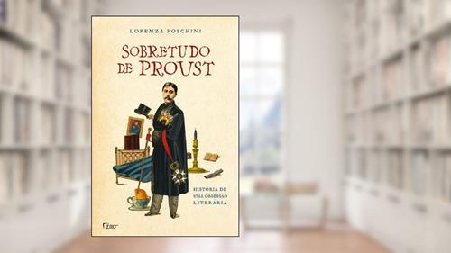 Capa de Sobretudo de Proust: História de uma obsessão literária, do autor Lorenza Foschini