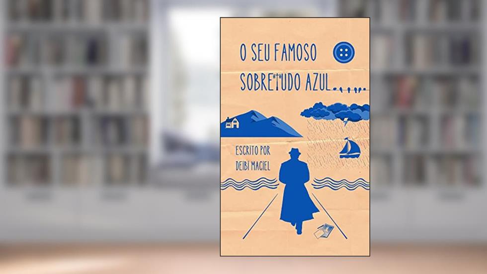 O Seu Famoso Sobretudo Azul, do autor Deibi Maciel