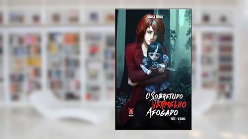 Capa de O SOBRETUDO VERMELHO AFOGADO: PARTE 1: A CRIANÇA, do autor RODRIGO RASSOUL