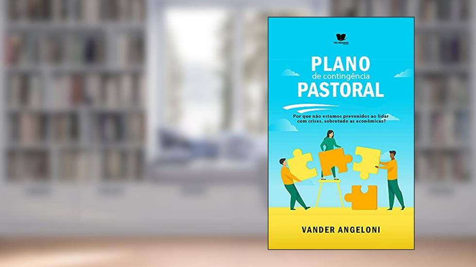 Plano De Contingência Pastoral: Por que não estamos prevenidos ao lidar com crises, sobretudo as econômicas?, do autor VANDER ANGELONI