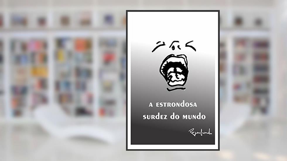 a estrondosa surdez do mundo, do autor Rogerlando Cavalcante